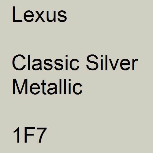 Lexus, Classic Silver Metallic, 1F7.